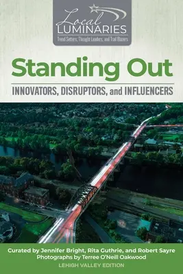 Herausragend: Innovatoren, Disruptoren und Beeinflusser - Standing Out: Innovators, Disruptors, and Influencers