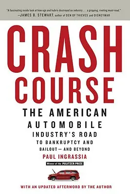 Crashkurs: Der Weg der amerikanischen Automobilindustrie zum Bankrott und zur Rettung - und darüber hinaus - Crash Course: The American Automobile Industry's Road to Bankruptcy and Bailout--And Beyond