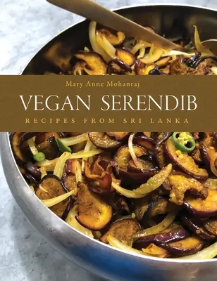 Veganer Serendib: Rezepte aus Sri Lanka - Vegan Serendib: Recipes from Sri Lanka