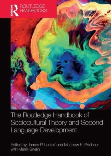 The Routledge Handbook of Sociocultural Theory and Second Language Development (Soziokulturelle Theorie und Zweitsprachenentwicklung) - The Routledge Handbook of Sociocultural Theory and Second Language Development