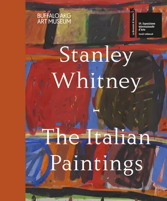 Stanley Whitney: Die italienischen Gemälde - Stanley Whitney: The Italian Paintings