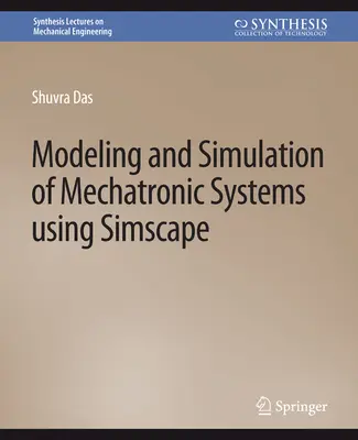 Modellierung und Simulation von mechatronischen Systemen mit Simscape - Modeling and Simulation of Mechatronic Systems using Simscape