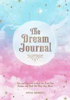 Traumtagebuch - Verfolgen Sie Ihre Träume und finden Sie heraus, was sie bedeuten - Dream Journal - Track Your Dreams and Work Out What They Mean