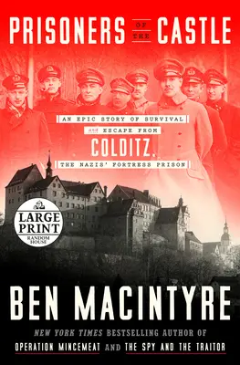 Gefangene des Schlosses: Eine epische Geschichte von Überleben und Flucht aus Colditz, dem Festungsgefängnis der Nazis - Prisoners of the Castle: An Epic Story of Survival and Escape from Colditz, the Nazis' Fortress Prison