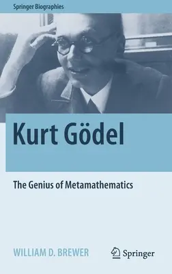 Kurt Gdel: Das Genie der Metamathematik - Kurt Gdel: The Genius of Metamathematics