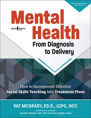 Psychische Gesundheit von der Diagnose bis zur Geburt: Wie man effektiven Unterricht in sozialen Fertigkeiten in Behandlungspläne einbezieht - Mental Health from Diagnosis to Delivery: How to Incorporate Effective Social Skills Teaching Into Treatment Plans