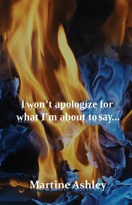 Ich werde mich nicht für das entschuldigen, was ich sagen werde... - I Won't Apologize For What I'm About To Say...