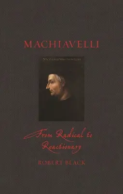 Machiavelli: Vom Radikalen zum Reaktionär - Machiavelli: From Radical to Reactionary