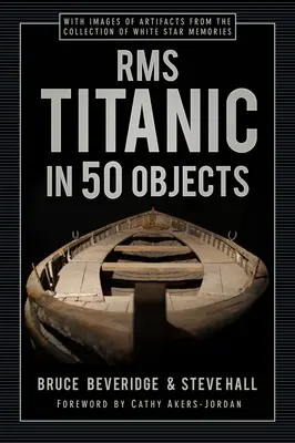 Die RMS Titanic in 50 Objekten - RMS Titanic in 50 Objects