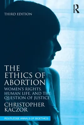 Die Ethik des Schwangerschaftsabbruchs: Die Rechte der Frau, das menschliche Leben und die Frage nach der Gerechtigkeit - The Ethics of Abortion: Women's Rights, Human Life, and the Question of Justice
