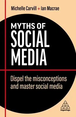 Mythen der sozialen Medien: Räumen Sie mit den Irrtümern auf und meistern Sie Social Media - Myths of Social Media: Dispel the Misconceptions and Master Social Media