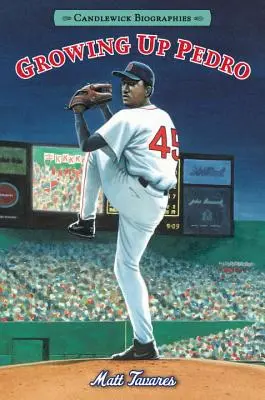 Aufwachsen mit Pedro: Candlewick Biographien: Wie es die Martinez-Brüder von der Dominikanischen Republik bis in die Major Leagues schafften - Growing Up Pedro: Candlewick Biographies: How the Martinez Brothers Made It from the Dominican Republic All the Way to the Major Leagues