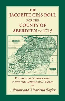 Die jakobitische Steuerliste für die Grafschaft Aberdeen im Jahr 1715 - The Jacobite Cess Roll for the County of Aberdeen in 1715