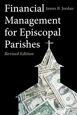 Finanzmanagement für bischöfliche Kirchengemeinden: Überarbeitete Ausgabe - Financial Management for Episcopal Parishes: Revised Edition