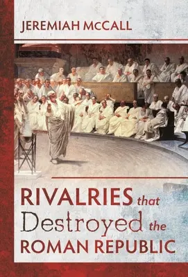 Rivalitäten, die die römische Republik zerstörten - Rivalries That Destroyed the Roman Republic