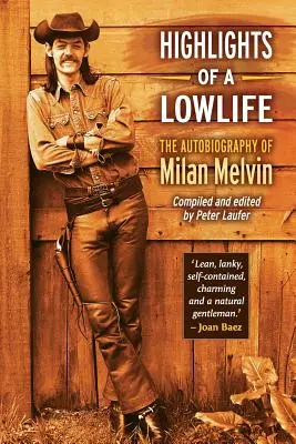 Höhepunkte eines niederen Lebens: Die Autobiographie von Milan Melvin - Highlights of a Lowlife: The Autobiography of Milan Melvin