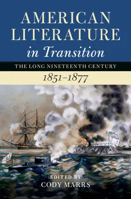Amerikanische Literatur im Umbruch, 1851-1877 - American Literature in Transition, 1851-1877