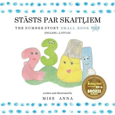 Die Zahlengeschichte 1 STĀSTS PAR SKAITĻIEM: Kleines Buch Eins Englisch-Lateinisch - The Number Story 1 STĀSTS PAR SKAITĻIEM: Small Book One English-Latvian