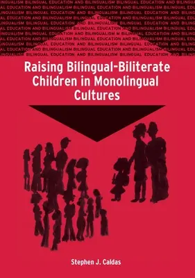 Zweisprachig-zweisprachige Kinder in monolingualen Kulturkreisen erziehen - Raising Bilingual-Biliterate Children in Monolingual Cultures