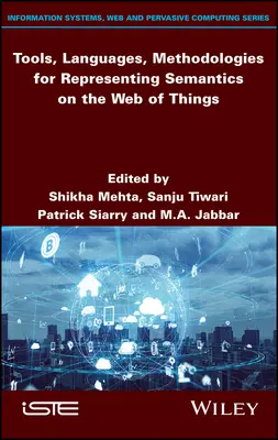 Werkzeuge, Sprachen und Methoden für die Darstellung der Semantik im Web der Dinge - Tools, Languages, Methodologies for Representing Semantics on the Web of Things