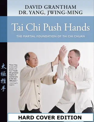 Tai Chi Push Hands: Die kämpferische Grundlage des Tai Chi Chuan - Tai Chi Push Hands: The Martial Foundation of Tai Chi Chuan