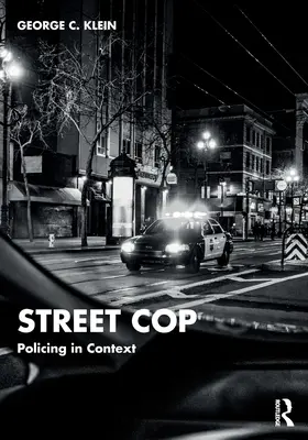 Street Cop: Polizeiarbeit im Kontext - Street Cop: Policing in Context