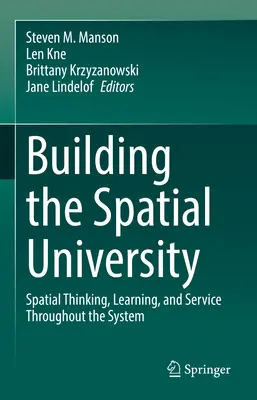 Aufbau der räumlichen Universität: Räumliches Denken, Lernen und Service im gesamten System - Building the Spatial University: Spatial Thinking, Learning, and Service Throughout the System