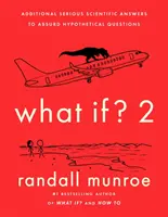 Was wäre wenn?2 - Weitere seriöse wissenschaftliche Antworten auf absurde hypothetische Fragen - What If?2 - Additional Serious Scientific Answers to Absurd Hypothetical Questions