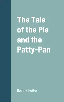 Das Märchen von der Torte und dem Pfannkuchen - The Tale of the Pie and the Patty-Pan
