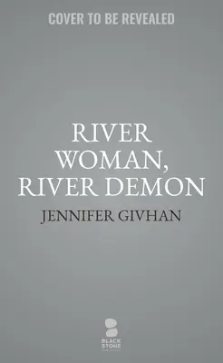 Flussfrau, Flussdämon - River Woman, River Demon