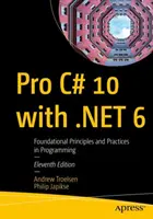 Pro C# 10 mit .Net 6: Grundlegende Prinzipien und Praktiken der Programmierung - Pro C# 10 with .Net 6: Foundational Principles and Practices in Programming