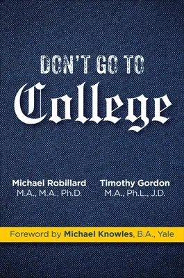 Gehen Sie nicht aufs College: Ein Fall für die Revolution - Don't Go to College: A Case for Revolution