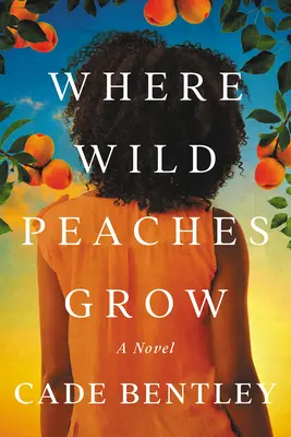 Wo wilde Pfirsiche wachsen - Where Wild Peaches Grow