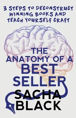 Die Anatomie eines Bestsellers: 3 Schritte, um erfolgreiche Bücher zu dekonstruieren und sich selbst das Handwerk beizubringen - The Anatomy of a Best Seller: 3 Steps to Deconstruct Winning Books and Teach Yourself Craft