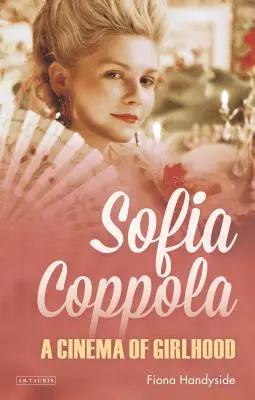 Sofia Coppola: Ein Kino der Kindheit - Sofia Coppola: A Cinema of Girlhood