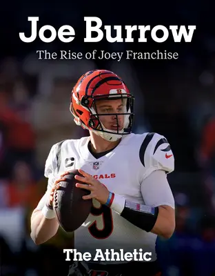 Joe Burrow: Der Aufstieg von Joey Franchise - Joe Burrow: The Rise of Joey Franchise