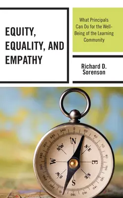 Gleichheit, Gleichberechtigung und Empathie: Was Schulleiter für das Wohlergehen der Lerngemeinschaft tun können - Equity, Equality, and Empathy: What Principals Can Do for the Well-Being of the Learning Community
