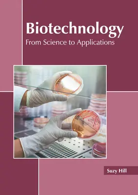 Biotechnologie: Von der Wissenschaft zur Anwendung - Biotechnology: From Science to Applications