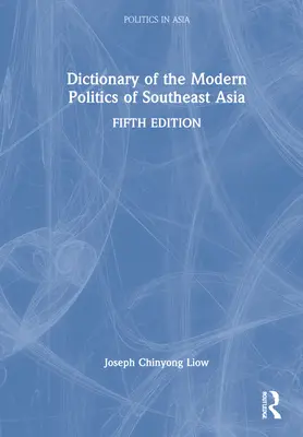 Wörterbuch der modernen Politik in Südostasien - Dictionary of the Modern Politics of Southeast Asia