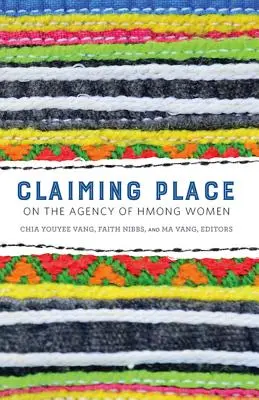 Platz beanspruchen: Über die Handlungsfähigkeit von Hmong-Frauen - Claiming Place: On the Agency of Hmong Women