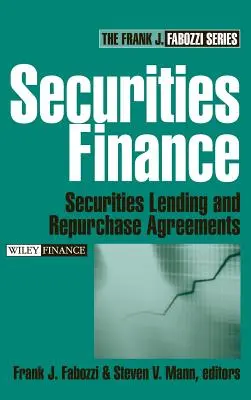 Wertpapierfinanzierung: Wertpapierleihe und Rückkaufsvereinbarungen - Securities Finance: Securities Lending and Repurchase Agreements