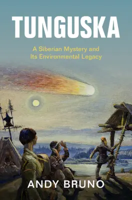 Tunguska - Ein sibirisches Mysterium und sein ökologisches Erbe (Bruno Andy (Northern Illinois University)) - Tunguska - A Siberian Mystery and Its Environmental Legacy (Bruno Andy (Northern Illinois University))