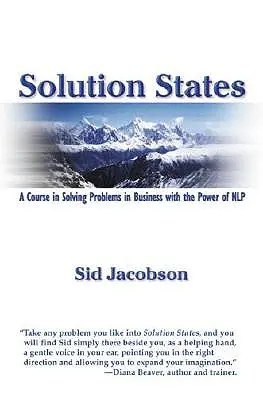 Lösungszustände: Ein Kurs zur Lösung von Problemen im Geschäftsleben mit der Kraft von Nlp - Solution States: A Course in Solving Problems in Business with the Power of Nlp