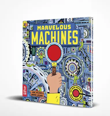 Wunderbare Maschinen: Ein Buch mit magischen Linsen - Marvelous Machines: A Magic Lens Book