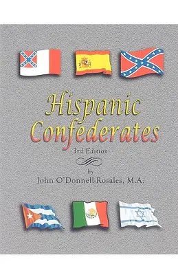 Hispanic Confederates. Dritte Auflage - Hispanic Confederates. Third Edition