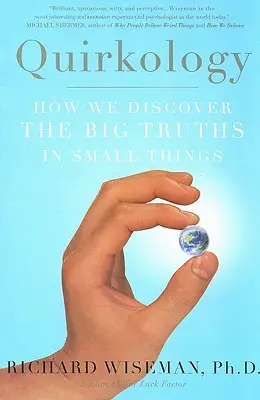 Quirkology: Wie wir die großen Wahrheiten in kleinen Dingen entdecken - Quirkology: How We Discover the Big Truths in Small Things