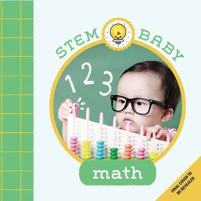 Stem Baby: Mathematik: (Stem Books for Babies, Tinker and Maker Books for Babies) - Stem Baby: Math: (Stem Books for Babies, Tinker and Maker Books for Babies)