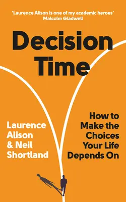 Zeit der Entscheidung: Wie Sie die Entscheidungen treffen, von denen Ihr Leben abhängt - Decision Time: How to Make the Choices Your Life Depends on