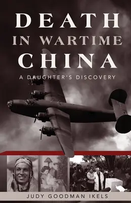 Der Tod im China der Kriegszeit: Die Entdeckung einer Tochter - Death in Wartime China: A Daughter's Discovery