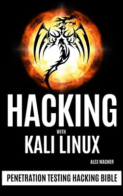 Hacken mit Kali Linux: Hacking-Bibel für Penetrationstests - Hacking with Kali Linux: Penetration Testing Hacking Bible